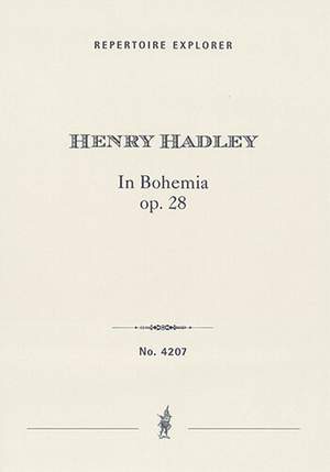 Hadley, Henry: In Bohemia Op. 28 for orchestra