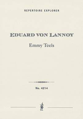 Lannoy, Heinrich Eduard Josef von : Emmy Teels, incidental music and script of Castelli's play