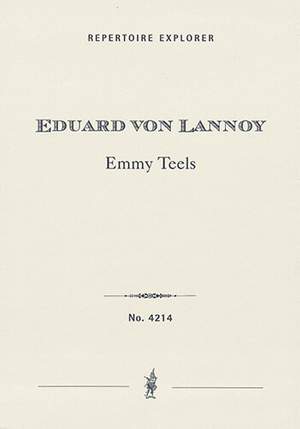 Lannoy, Heinrich Eduard Josef von : Emmy Teels, incidental music and script of Castelli's play