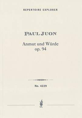 Juon, Paul: Anmut und Würde Op.94, Suite for orchestra