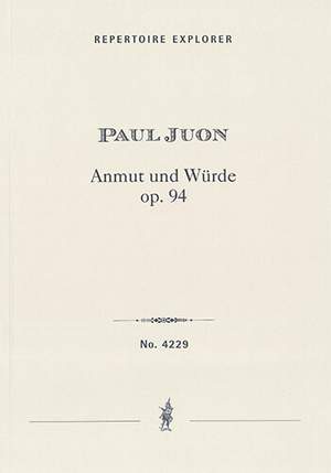 Juon, Paul: Anmut und Würde Op.94, Suite for orchestra