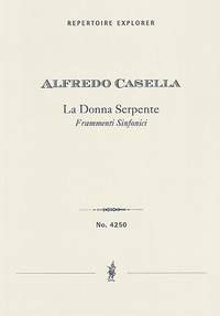 Casella, Alfredo : La Donna serpente, framenti sinfonici