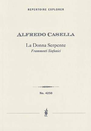 Casella, Alfredo : La Donna serpente, framenti sinfonici
