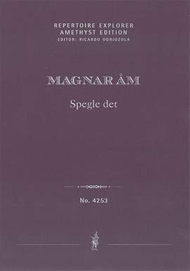 Åm, Magnar: Spegle det for orchestra