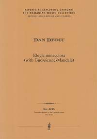 Dediu, Dan: Elegia minacciosa (with Gnossienne-Mandala) for orchestra