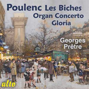 Poulenc: Les Biches, Organ Concerto, Gloria & Litanies de la Vierge de Rocamador