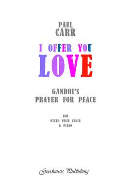 Paul Carr: I offer you love for mixed voice choir and piano