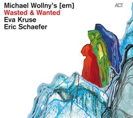 Wollny/Kruse/Schaefer/ Wasted & Wanted