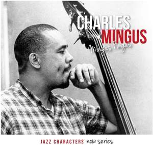 Jazz Characters: Mingus Fingus
