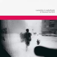 Caoimhin O Raghallaigh & Thomas Bartlett