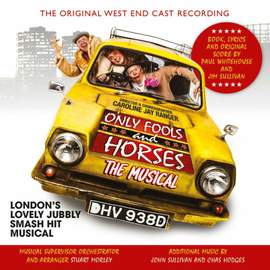 Only Fools and Horses: the Musical (original West End Cast Recording)
