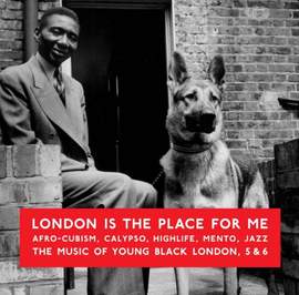London Is The Place For Me Vols. 5 & 6