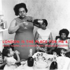 London Is The Place For Me Volume 6 - Vinyl Edition