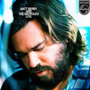 Matt Berry and the Maypoles Live