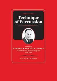 George Lawrence Stone: Technique of Percussion