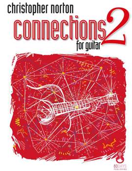 Christopher Norton: Connections For Guitar Book 2