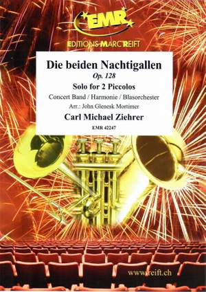 Carl Michael Ziehrer: Die beiden Nachtigallen Op. 128