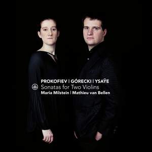 Sonatas For Two Violins: Prokofiev, Gorecki, Ysaye