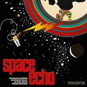 Space Echo - the Mystery Behind the 'cosmic Sound' of Cabo Verde Finally Revealed 2lp Set