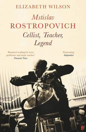 Mstislav Rostropovich: Cellist, Teacher, Legend