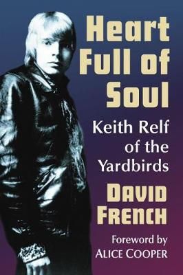 Heart Full of Soul: Keith Relf of the Yardbirds