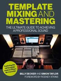 Template Mixing and Mastering: The Ultimate Guide to Achieving a Professional Sound