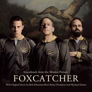 Foxcatcher (Soundtrack from the Motion Picture)