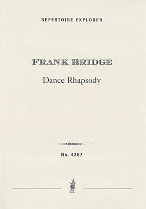 Bridge, Frank: Dance Rhapsody for orchestra