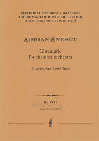 Enescu, Adrian: Cinematic for chamber orchestra "in memoriam Aurel Stroe"