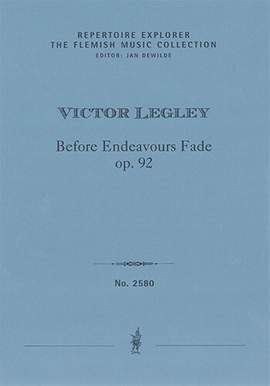 Legley, Victor: Before Endeavours Fade, op. 92 for string orchestra