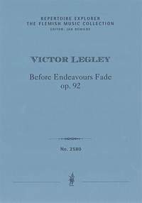 Legley, Victor: Before Endeavours Fade, op. 92 for string orchestra