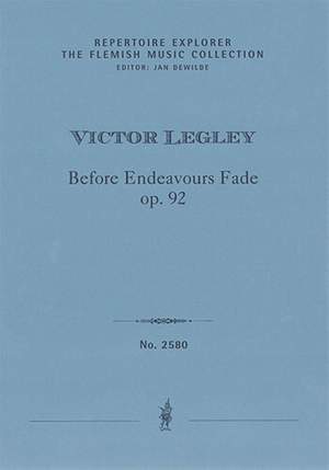Legley, Victor: Before Endeavours Fade, op. 92 for string orchestra