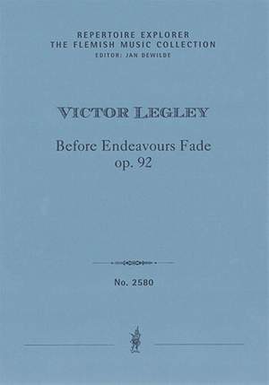 Legley, Victor: Before Endeavours Fade, op. 92 for string orchestra