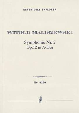 Maliszewski, Witold: Symphony No. 2, Op. 12 in A Major