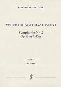 Maliszewski, Witold: Symphony No. 2, Op. 12 in A Major