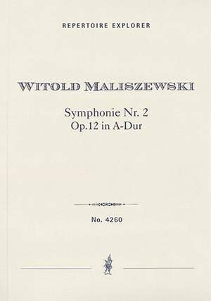 Maliszewski, Witold: Symphony No. 2, Op. 12 in A Major