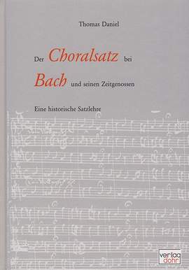Thomas Daniel: Choralsatz bei J. S. Bach und seinen Zeitgenossen