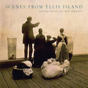 Scenes from Ellis Island: Guitar Music of Ben Verdery