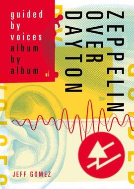 Zeppelin Over Dayton: Guided By Voices Album By Album