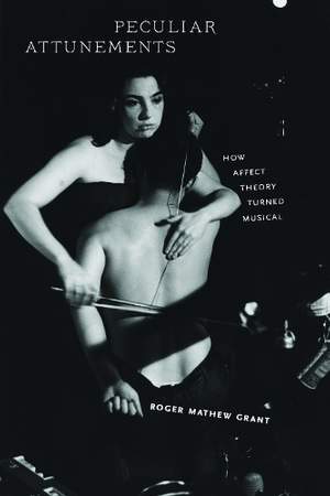 Peculiar Attunements: How Affect Theory Turned Musical