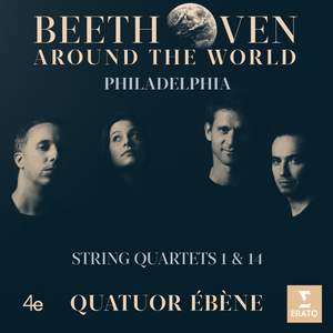 Beethoven Around the World: Philadelphia, String Quartets Nos. 1 & 14