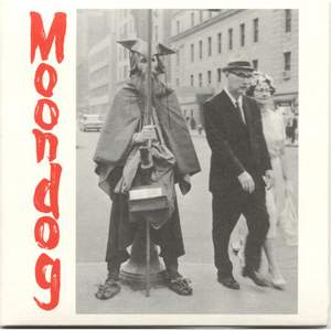 Moondog: the Viking of Sixth Avenue
