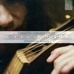 Cabezon, Ganassi, Ortiz: The Art of the Vihuela de Arco