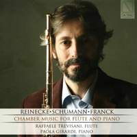 Reinecke, Franck, Schumann: Chamber Music for Flute and Piano