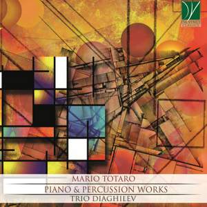 Mario Totaro: Piano & Percussion Works