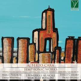 Alberto Cara: Symphonic Works