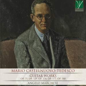 Mario Castelnuovo-Tedesco: Guitar Works