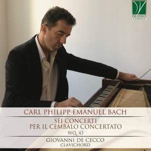 Carl Philipp Emanuel Bach: Sei concerti per il cembalo concertato Wq.43