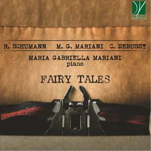 Schumann, Mariani, Debussy: Fairy Tales