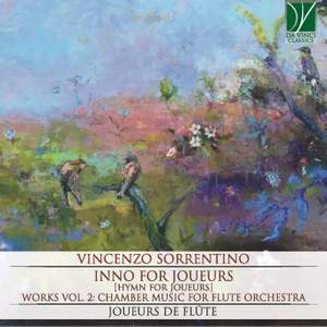 Vincenzo Sorrentino: Inno for Joueurs (Works, Vol. 2: Chamber Music for Flute Orchestra)